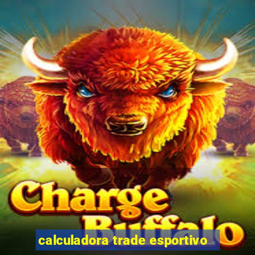 calculadora trade esportivo